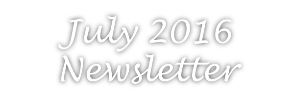 July 2016 Newsletter