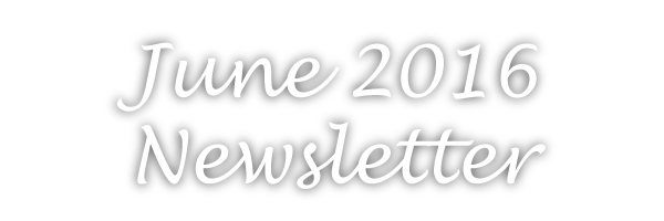June 2016 Newsletter