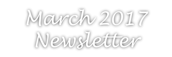 March 2017 Newsletter