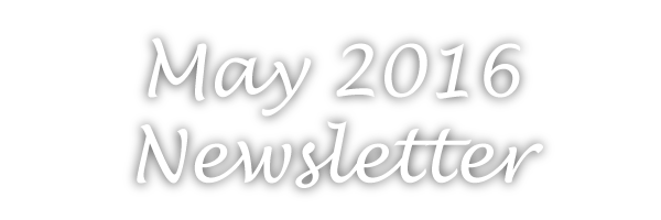 May 2016 Newsletter